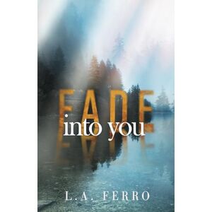 Ferro, L.A. Fade Into You: Special Edition: An Arranged Marriage Ferro, L.A. Fade Into You: Special Edition: An Arranged Marriage
