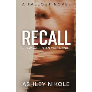 Nikole, Ashley Recall: It's worse than you think... (Fallout Novels) Nikole, Ashley Recall: It's worse than you think... (Fallout Novels)