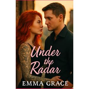 Grace, Emma Under The Radar: A Steamy Small Town Romance, Enemies to Lovers (Honey Creek Book 14) (Honey Creek Romance) Grace, Emma Under The Radar: A Steamy Small Town Romance, Enemies to Lovers (Honey Creek Book 14) (Honey Creek Romance)
