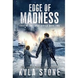 Stone, Kyla Edge of Madness: A Post-Apocalyptic EMP Survival Thriller (Edge of Collapse) Stone, Kyla Edge of Madness: A Post-Apocalyptic EMP Survival Thriller (Edge of Collapse)