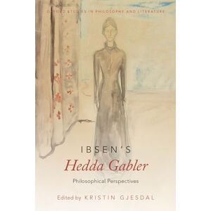 GJESDAL IBSENS HEDDA GABLER OXPL P: Philosophical Perspectives (Oxford Studies in Philosophy and Lit) (Oxford Studies in Philosophy and Literature) GJESDAL IBSENS HEDDA GABLER OXPL P: Philosophical Perspectives (Oxford Studies in Philosophy and Lit) (Oxford Studies in Philosophy and Literature)