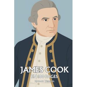 Verneuil, Richard James Cook : ses plus grands exploits en 100 pages: Du Yorkshire à Tahiti, le destin d’un marin devenu légende des mers du Sud. Verneuil, Richard James Cook : ses plus grands exploits en 100 pages: Du Yorkshire à Tahiti, le destin d’un marin devenu légende des mers du Sud.