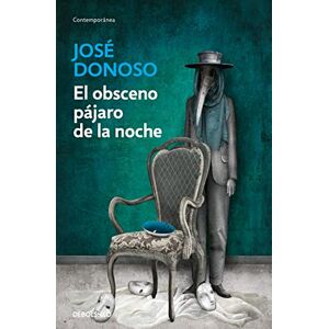 Donoso, Jose El Obsceno Paajaro de la Noche (Contemporánea) Donoso, Jose El Obsceno Paajaro de la Noche (Contemporánea)