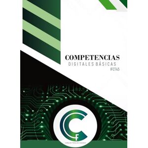 Fidalgo Cadaviz, Carlos Competencias digitales Básicas: IFCT45 (Formación Profesional) Fidalgo Cadaviz, Carlos Competencias digitales Básicas: IFCT45 (Formación Profesional)