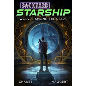 Chaney, J.N. Wolves Among the Stars (Backyard Starship) Chaney, J.N. Wolves Among the Stars (Backyard Starship)