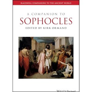 A Companion to Sophocles (Blackwell Companions to the Ancient World) A Companion to Sophocles (Blackwell Companions to the Ancient World)