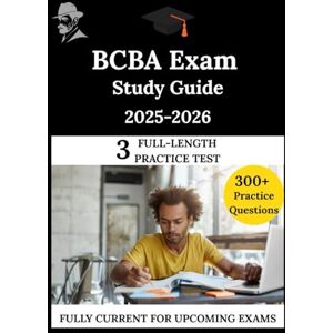 Patel, Dr. Clarke BCBA Exam Study Guide 2025-2026: The Clarity Compass, Your Manuel to Confident Learning Patel, Dr. Clarke BCBA Exam Study Guide 2025-2026: The Clarity Compass, Your Manuel to Confident Learning