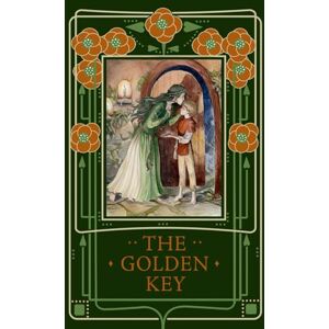 MacDonald, George The Golden Key: The Fairy Tale Masterpiece C. S. Lewis Called "Absolute Heaven"! MacDonald, George The Golden Key: The Fairy Tale Masterpiece C. S. Lewis Called "Absolute Heaven"!