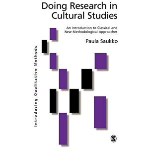 Saukko, Paula Doing Research in Cultural Studies: An Introduction to Classical and New Methodological Approaches: 137 (Introducing Qualitative Methods series) Saukko, Paula Doing Research in Cultural Studies: An Introduction to Classical and New Methodological Approaches: 137 (Introducing Qualitative Methods series)