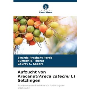 Parab, Swarda Prashant Aufzucht von Arecanut(Areca catechu L) Setzlingen: Blumenerde als Alternative zur Förderung des Wachstums Parab, Swarda Prashant Aufzucht von Arecanut(Areca catechu L) Setzlingen: Blumenerde als Alternative zur Förderung des Wachstums