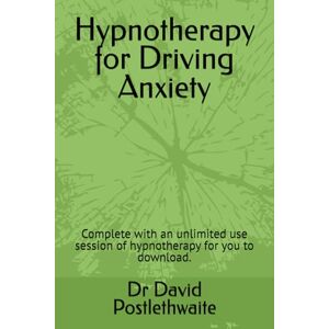 Postlethwaite, Dr Dr David Hypnotherapy for Driving Anxiety: Complete with an unlimited use session of hypnotherapy for you to download. (Helping Hypnotherapies) Postlethwaite, Dr Dr David Hypnotherapy for Driving Anxiety: Complete with an unlimited use session of hypnotherapy for you to download. (Helping Hypnotherapies)