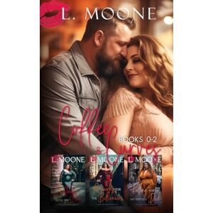 Moone, L. Coffee & Curves: Books 0-2: A Collection of Steamy Instalove Romance: Books 0-2: A Bundle of Steamy Instalove Romance: 1 (Deliciously Messy Instalove Collections by L. Moone) Moone, L. Coffee & Curves: Books 0-2: A Collection of Steamy Instalove Romance: Books 0-2: A Bundle of Steamy Instalove Romance: 1 (Deliciously Messy Instalove Collections by L. Moone)