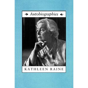 Raine, Kathleen Autobiographies Raine, Kathleen Autobiographies