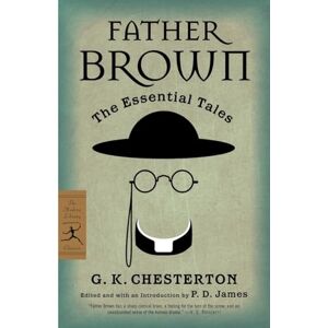 Chesterton, G. K. Father Brown: The Essential Tales (Modern Library Classics (Paperback)) Chesterton, G. K. Father Brown: The Essential Tales (Modern Library Classics (Paperback))