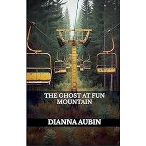 Aubin, Dianna The Ghost At Fun Mountain: 11 (The Hauntings of the Smoky Mountains) Aubin, Dianna The Ghost At Fun Mountain: 11 (The Hauntings of the Smoky Mountains)