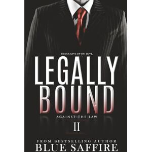 Saffire, Blue Legally Bound 2: Against The Law: Volume 2 Saffire, Blue Legally Bound 2: Against The Law: Volume 2