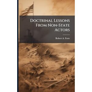 Forte, Robert A Doctrinal Lessons From Non-State Actors Forte, Robert A Doctrinal Lessons From Non-State Actors