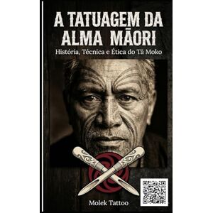 Tattoo, Molek A Tatuagem da Alma Māori: História, Técnica e Ética do Tā Moko Tattoo, Molek A Tatuagem da Alma Māori: História, Técnica e Ética do Tā Moko