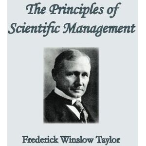 Taylor The Principles of Scientific Management Taylor The Principles of Scientific Management