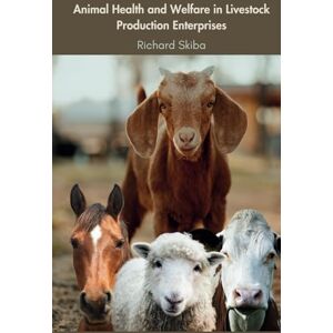 Skiba, Richard Animal Health and Welfare in Livestock Production Enterprises Skiba, Richard Animal Health and Welfare in Livestock Production Enterprises