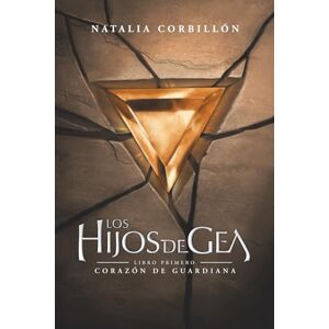 Corbillon, Natalia Los hijos de Gea: Corazón de Guardiana Corbillon, Natalia Los hijos de Gea: Corazón de Guardiana
