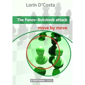 D'Costa, Lorin The Panov-Botvinnik Attack: Move by Move D'Costa, Lorin The Panov-Botvinnik Attack: Move by Move