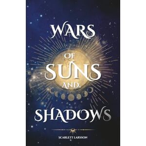 Larsson, Scarlett Wars of Suns and Shadows: 1 (Tales Of Erobred) Larsson, Scarlett Wars of Suns and Shadows: 1 (Tales Of Erobred)