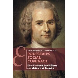 The Cambridge Companion to Rousseau's Social Contract (Cambridge Companions to Philosophy) The Cambridge Companion to Rousseau's Social Contract (Cambridge Companions to Philosophy)