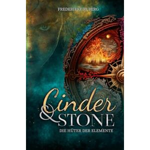 Ruberg, Frederieke Cinder & Stone: Die Hüter der Elemente Ruberg, Frederieke Cinder & Stone: Die Hüter der Elemente