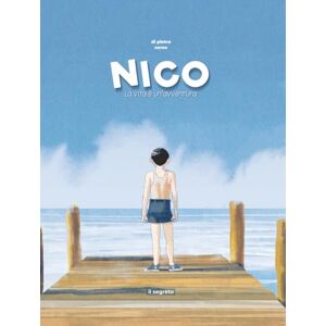 Di Pietro, Eleonora Nico la vita è un'avventura: Tomo 1: il segreto Di Pietro, Eleonora Nico la vita è un'avventura: Tomo 1: il segreto