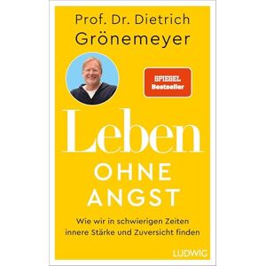 Grönemeyer, Dietrich Leben ohne Angst: Wie wir in schwierigen Zeiten innere Stärke und Zuversicht finden SPIEGEL-Bestseller Grönemeyer, Dietrich Leben ohne Angst: Wie wir in schwierigen Zeiten innere Stärke und Zuversicht finden SPIEGEL-Bestseller