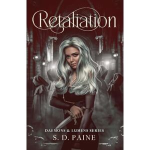 Paine, S. D. Retaliation: Daemons & Lumens Series: 1 Paine, S. D. Retaliation: Daemons & Lumens Series: 1