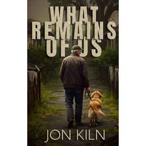 Kiln, Jon What Remains of Us (Ashes and Gum Trees) Kiln, Jon What Remains of Us (Ashes and Gum Trees)