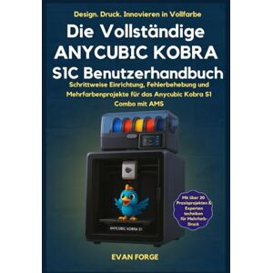 Rio Die vollständige ANYCUBIC KOBRAS1C Benutzerhandbuch: Schrittweise Einrichtung, Fehlerbehebung und Mehrfarbenprojekte für das Anycubic Kobra S1 Combo mit AMS Rio Die vollständige ANYCUBIC KOBRAS1C Benutzerhandbuch: Schrittweise Einrichtung, Fehlerbehebung und Mehrfarbenprojekte für das Anycubic Kobra S1 Combo mit AMS