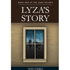 Andree, Vicki Lyza's Story: Book One of the Lane Trilogy Andree, Vicki Lyza's Story: Book One of the Lane Trilogy