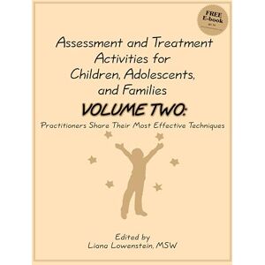 Assessment & Treatment Activities for Children, Adolescents & Families: Volume 2: Practitioners Share Their Most Effective Techniques Assessment & Treatment Activities for Children, Adolescents & Families: Volume 2: Practitioners Share Their Most Effective Techniques