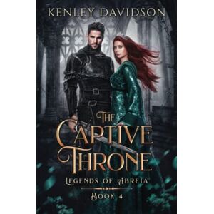 Davidson, Kenley The Captive Throne (Legends of Abreia) Davidson, Kenley The Captive Throne (Legends of Abreia)