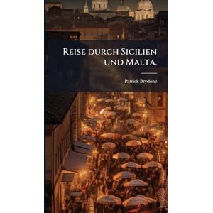 Brydone, Patrick Reise durch Sicilien und Malta. Brydone, Patrick Reise durch Sicilien und Malta.