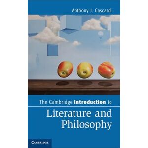 Cascardi, Anthony J. The Cambridge Introduction to Literature and Philosophy (Cambridge Introductions to Literature) Cascardi, Anthony J. The Cambridge Introduction to Literature and Philosophy (Cambridge Introductions to Literature)