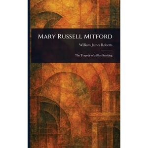 Roberts Mary Russell Mitford Roberts Mary Russell Mitford