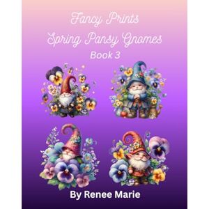 Marie, Renee Spring Pansy Gnomes (Book 3) Counted Cross Stitch Patterns 5 Different Patterns, Easy, Full Sized, Needlepoint (Gnomes by Fancy Prints) Marie, Renee Spring Pansy Gnomes (Book 3) Counted Cross Stitch Patterns 5 Different Patterns, Easy, Full Sized, Needlepoint (Gnomes by Fancy Prints)