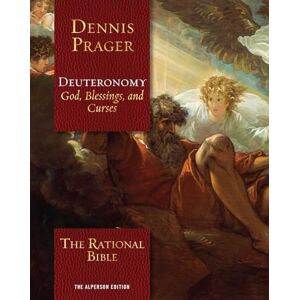 Prager, Dennis The Rational Bible: Deuteronomy: God, Blessings, and Curses Prager, Dennis The Rational Bible: Deuteronomy: God, Blessings, and Curses