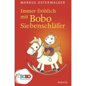 Osterwalder, Markus Immer fröhlich mit Bobo Siebenschläfer: Bildgeschichten für ganz Kleine Osterwalder, Markus Immer fröhlich mit Bobo Siebenschläfer: Bildgeschichten für ganz Kleine
