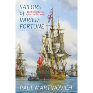Martinovich, Paul Sailors of Varied Fortune: The Schombergs afloat and ashore Martinovich, Paul Sailors of Varied Fortune: The Schombergs afloat and ashore