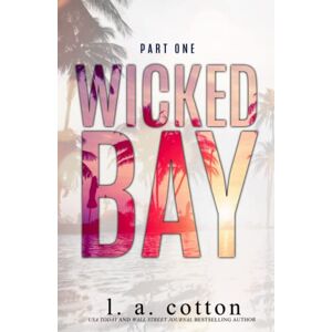 Cotton, L A Wicked Bay: Part One (Wicked Bay Special Edition) Cotton, L A Wicked Bay: Part One (Wicked Bay Special Edition)