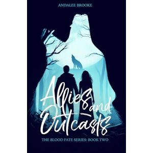 Brooke, Andalee Allies and Outcasts: The Blood Fate Series: Book Two (Mature Version) (The Blood Fate Series (Mature Version)) Brooke, Andalee Allies and Outcasts: The Blood Fate Series: Book Two (Mature Version) (The Blood Fate Series (Mature Version))