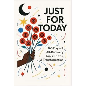 Aisha, Auntie Just For Today: 365 Days All recovery Tools Transformations Quotes and Daily Journaling prompts (A.C.T. 16-Step Recovery Series Healing for Adult Children of Trauma — Guided by Islam) Aisha, Auntie Just For Today: 365 Days All recovery Tools Transformations Quotes and Daily Journaling prompts (A.C.T. 16-Step Recovery Series Healing for Adult Children of Trauma — Guided by Islam)