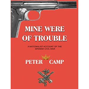 Kemp, Peter Mine Were of Trouble: A Nationalist Account of the Spanish Civil War Kemp, Peter Mine Were of Trouble: A Nationalist Account of the Spanish Civil War