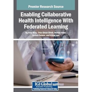 Enabling Collaborative Health Intelligence With Federated Learning Enabling Collaborative Health Intelligence With Federated Learning