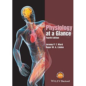 Ward, Jeremy P. T. Physiology at a Glance, 4th Edition Ward, Jeremy P. T. Physiology at a Glance, 4th Edition
